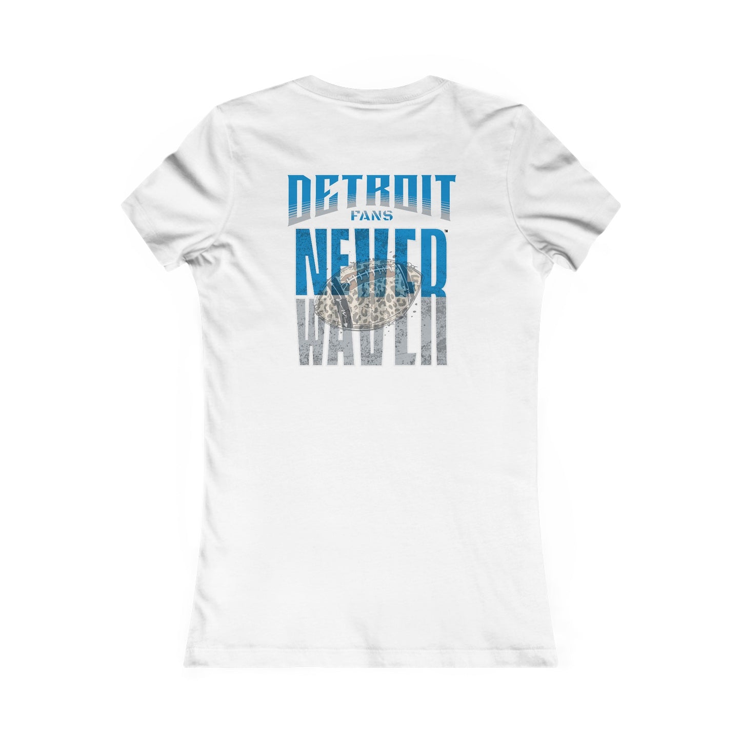 Detroit Fans Never Waver W-Leopard Football Women's Favorite Tee