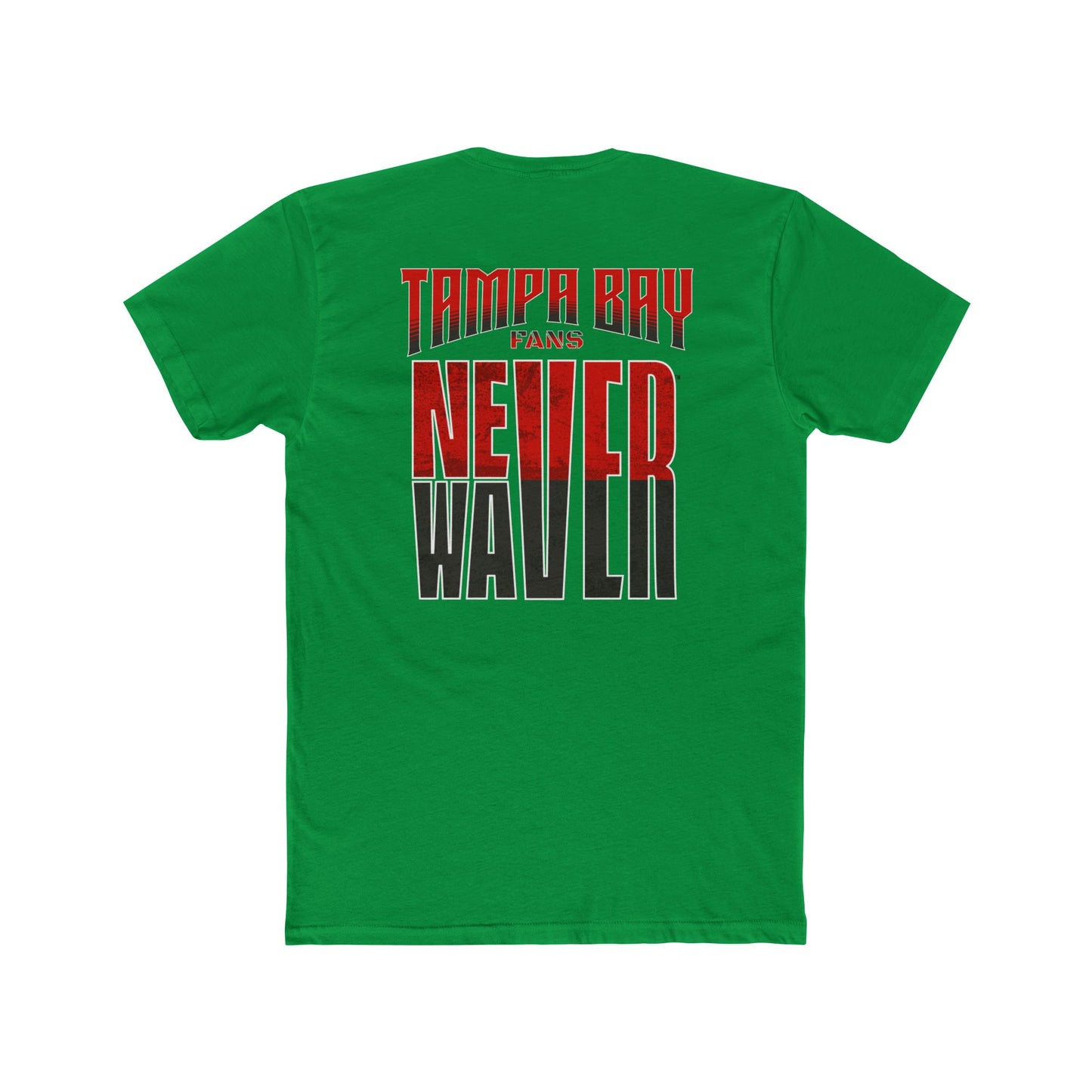 Tampa Bay Fans Never Waver Unisex Cotton Crew Tee