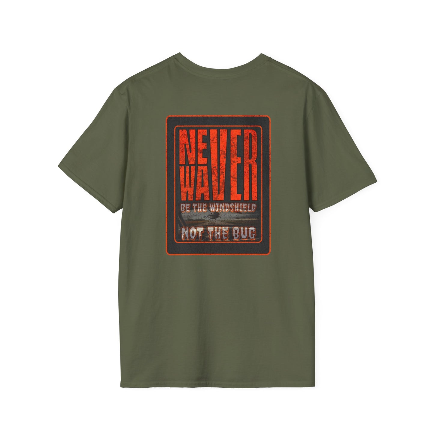 Never Waver Be the Windshield  Unisex Soft style T-Shirt