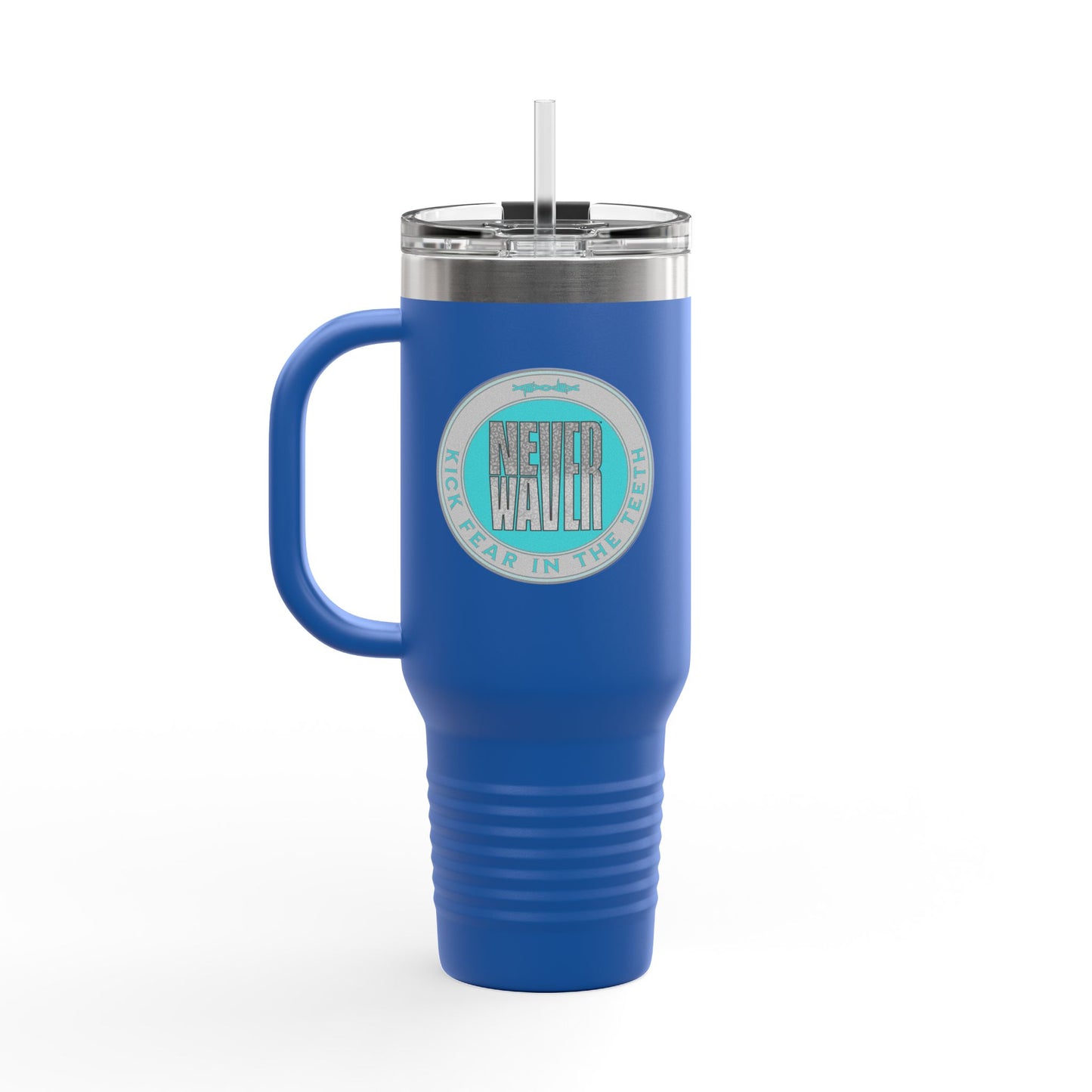 NEVER WAVER KICK FEAR IN THE TEETH Insulated Travel Mug, 40oz