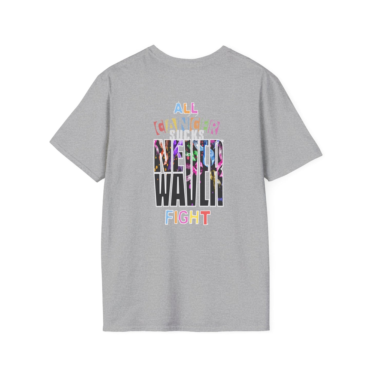 Never Waver All Cancer Sucks Unisex Softstyle T-Shirt