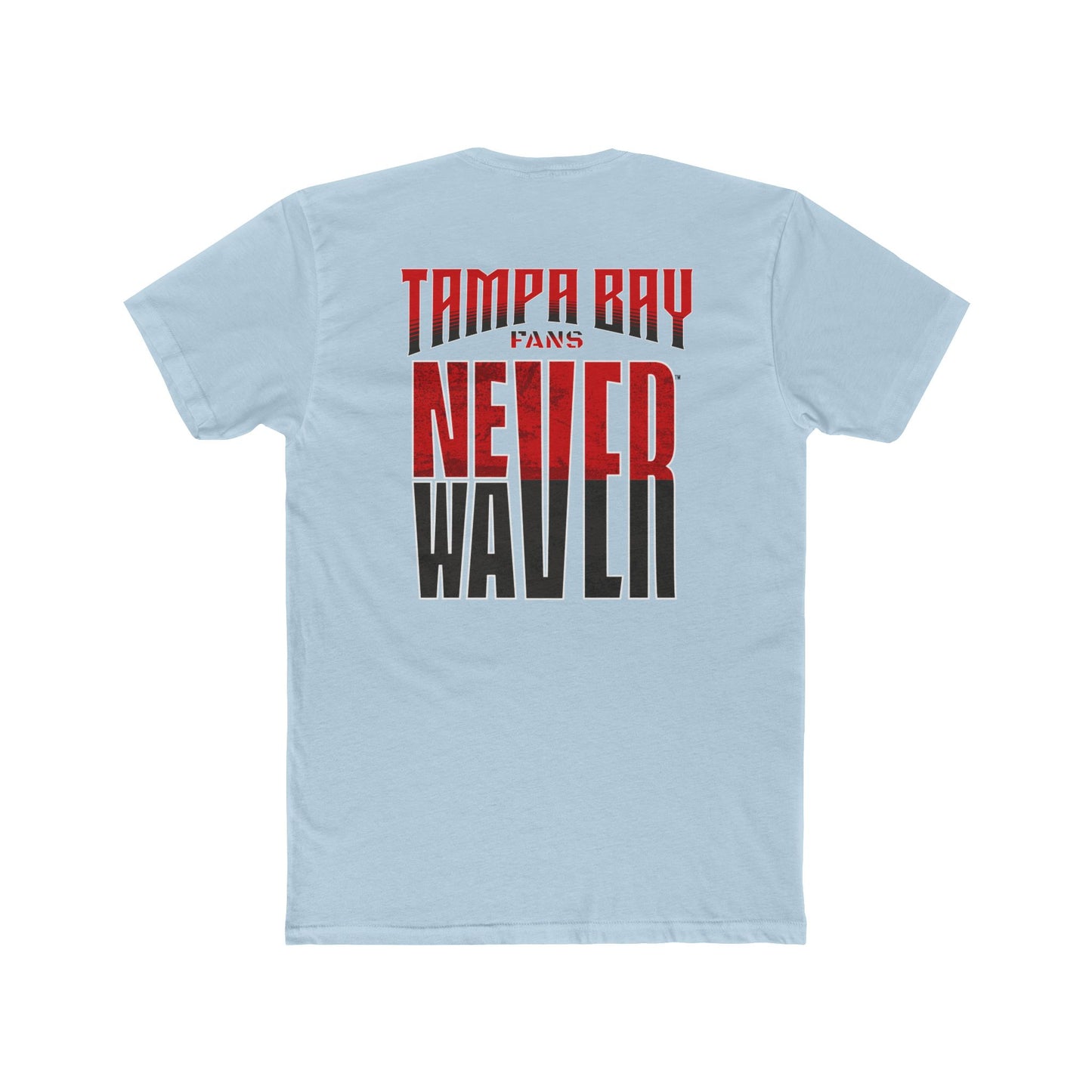 Tampa Bay Fans Never Waver Unisex Cotton Crew Tee