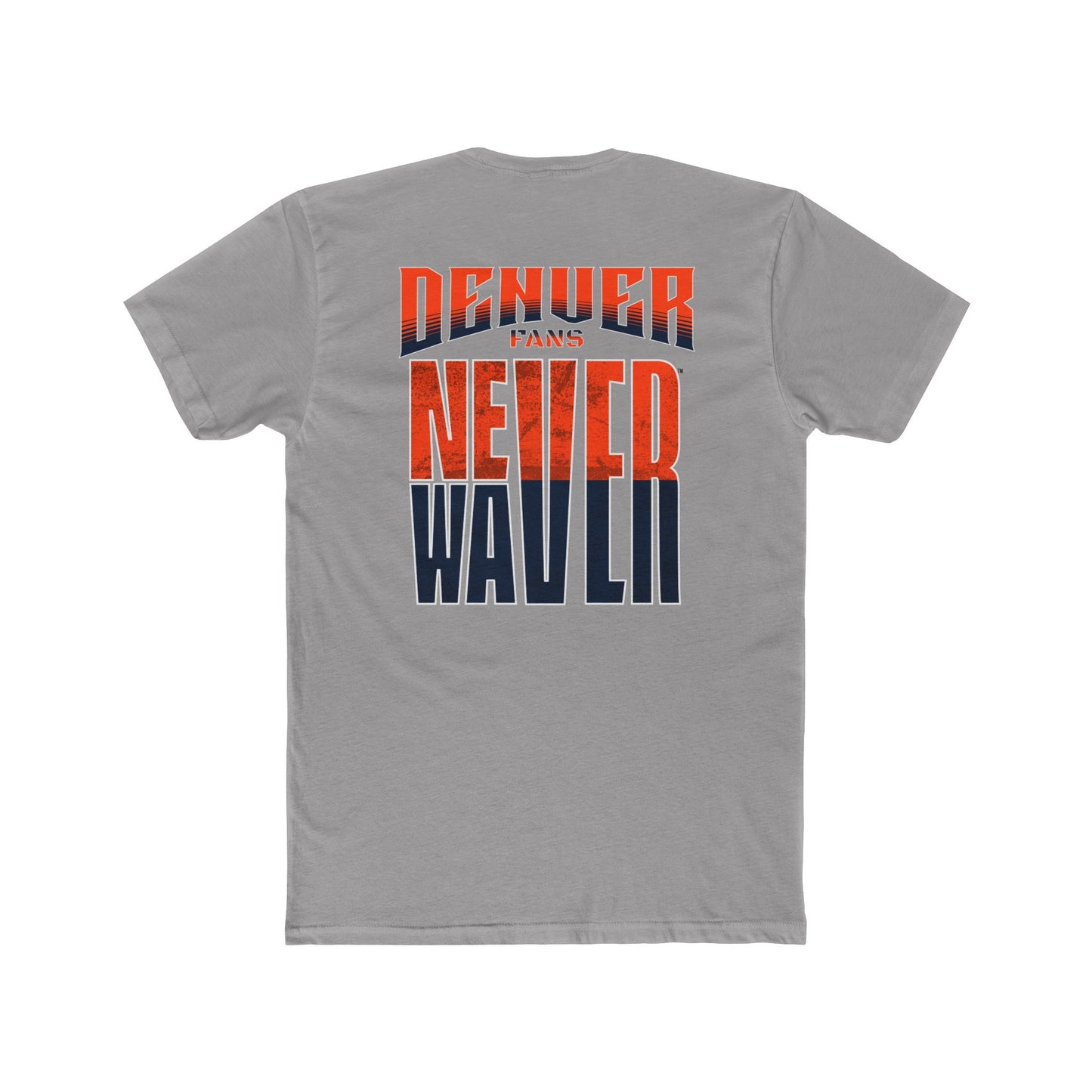 Denver Fans Never Waver Unisex Cotton Crew Tee