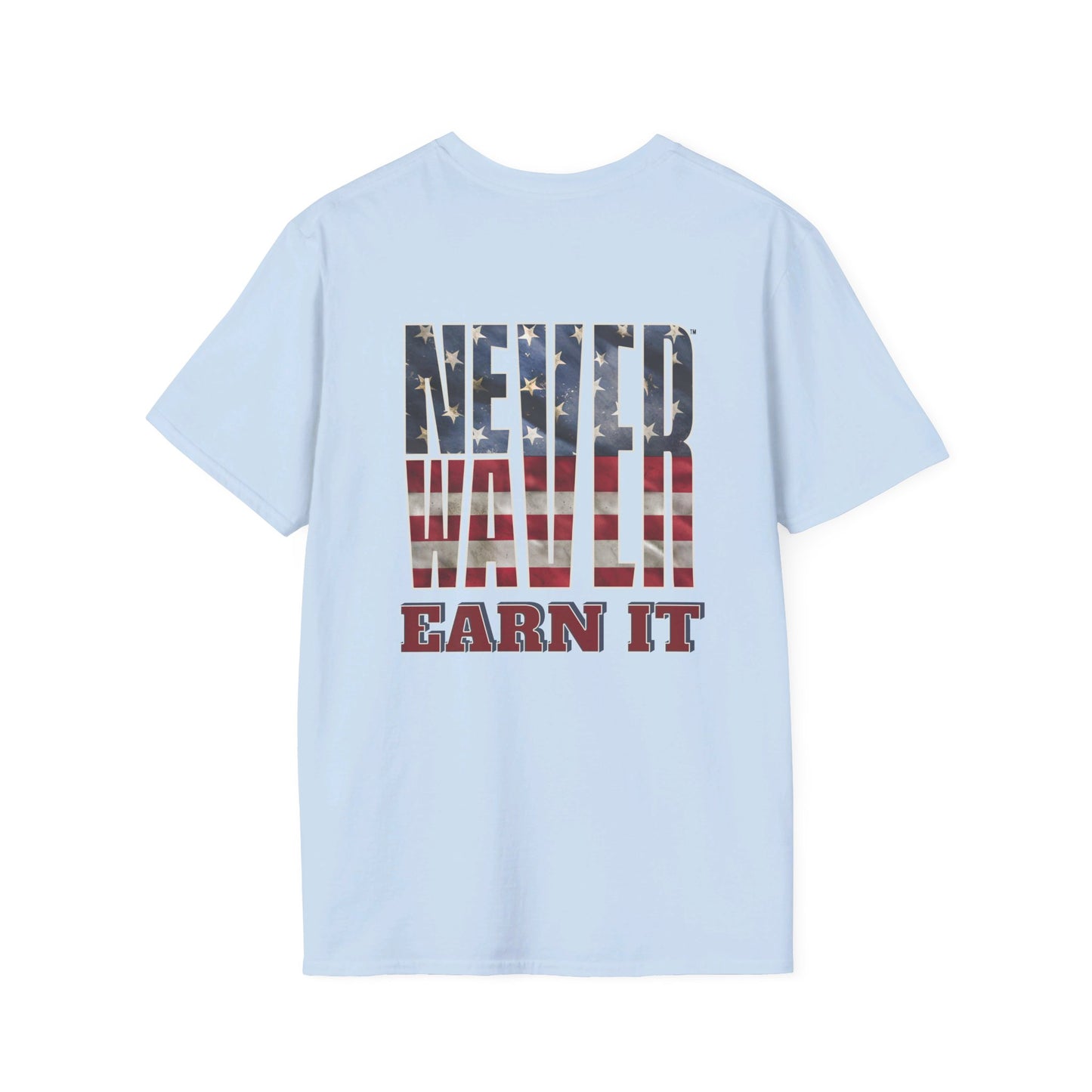 Never Waver  Earn It Unisex Softstyle T-Shirt