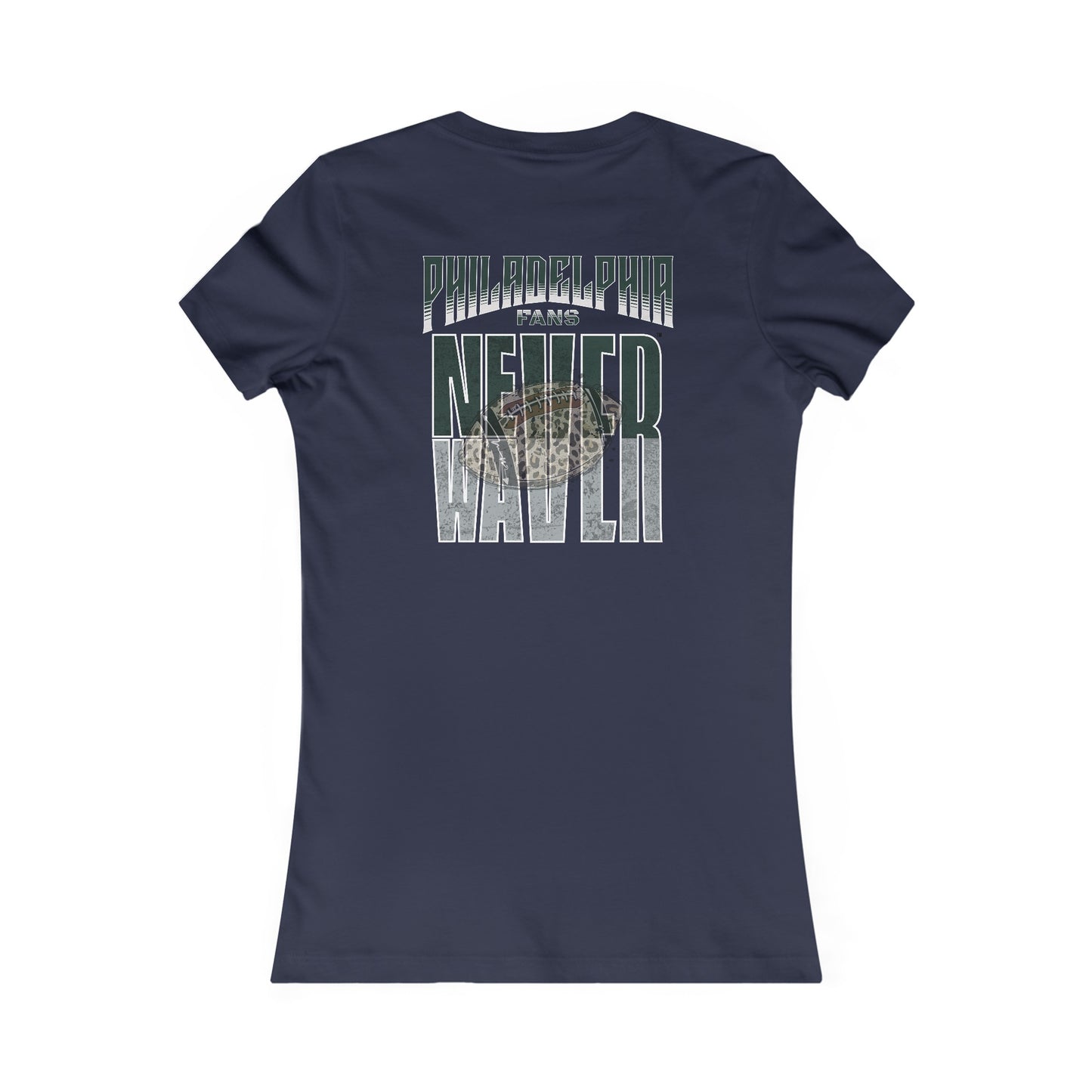 Philadelphia Fans Never Waver W-Leopard Football Women's Favorite Tee