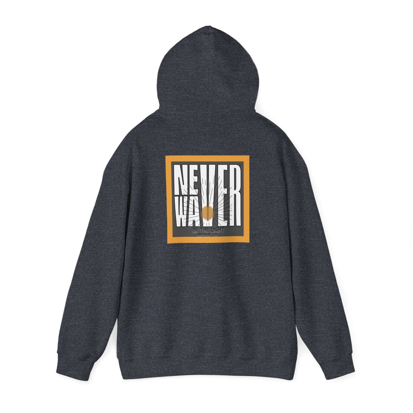 NEVER WAVER Be The Light Unisex Heavy Blend™ Hooded Sweatshirt