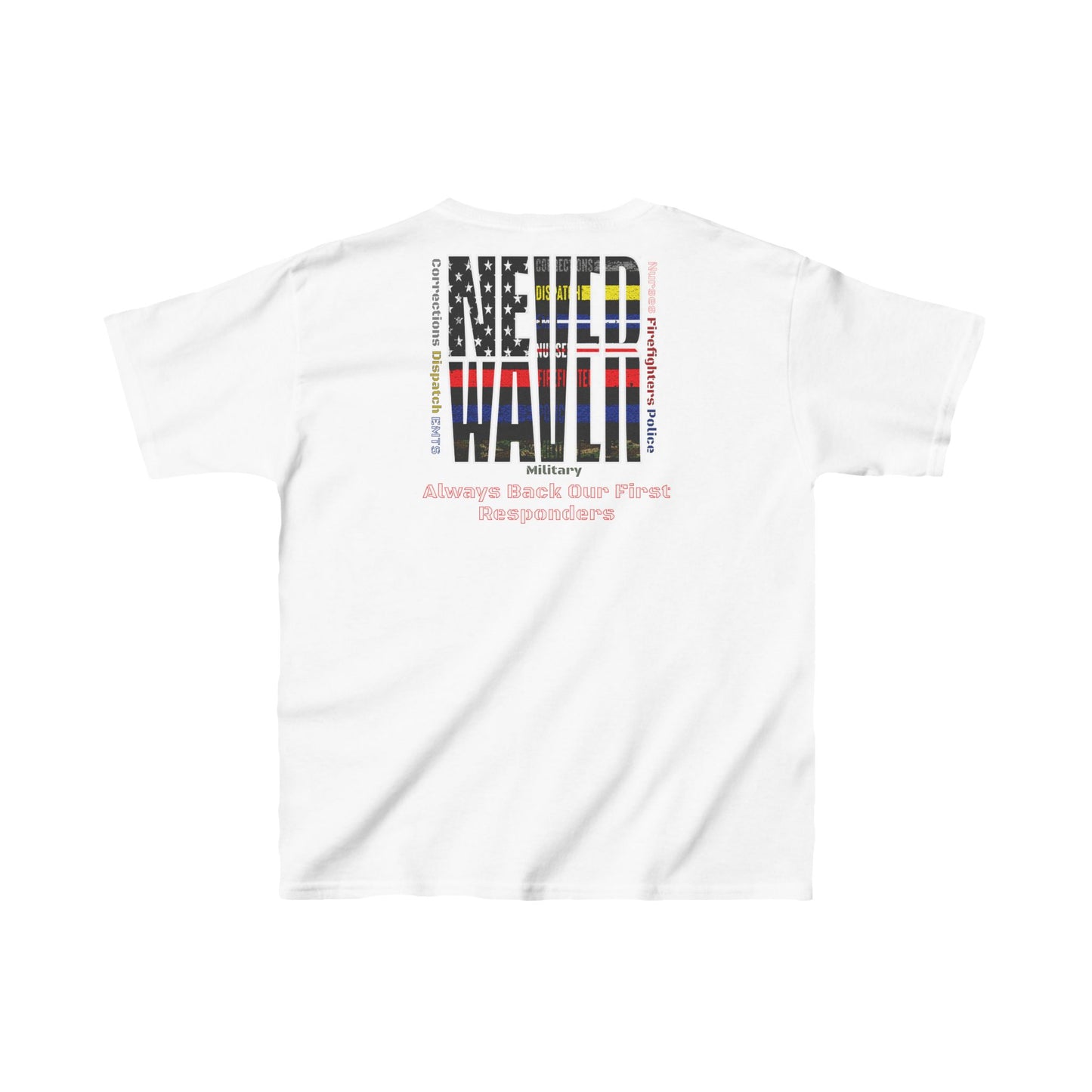 Never Waver Always Back Our First Responders  Kids Heavy Cotton™ Tee