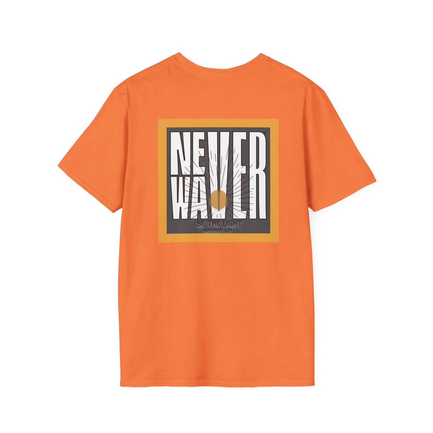 NEVER WAVER Be The Light Unisex Soft style T-Shirt