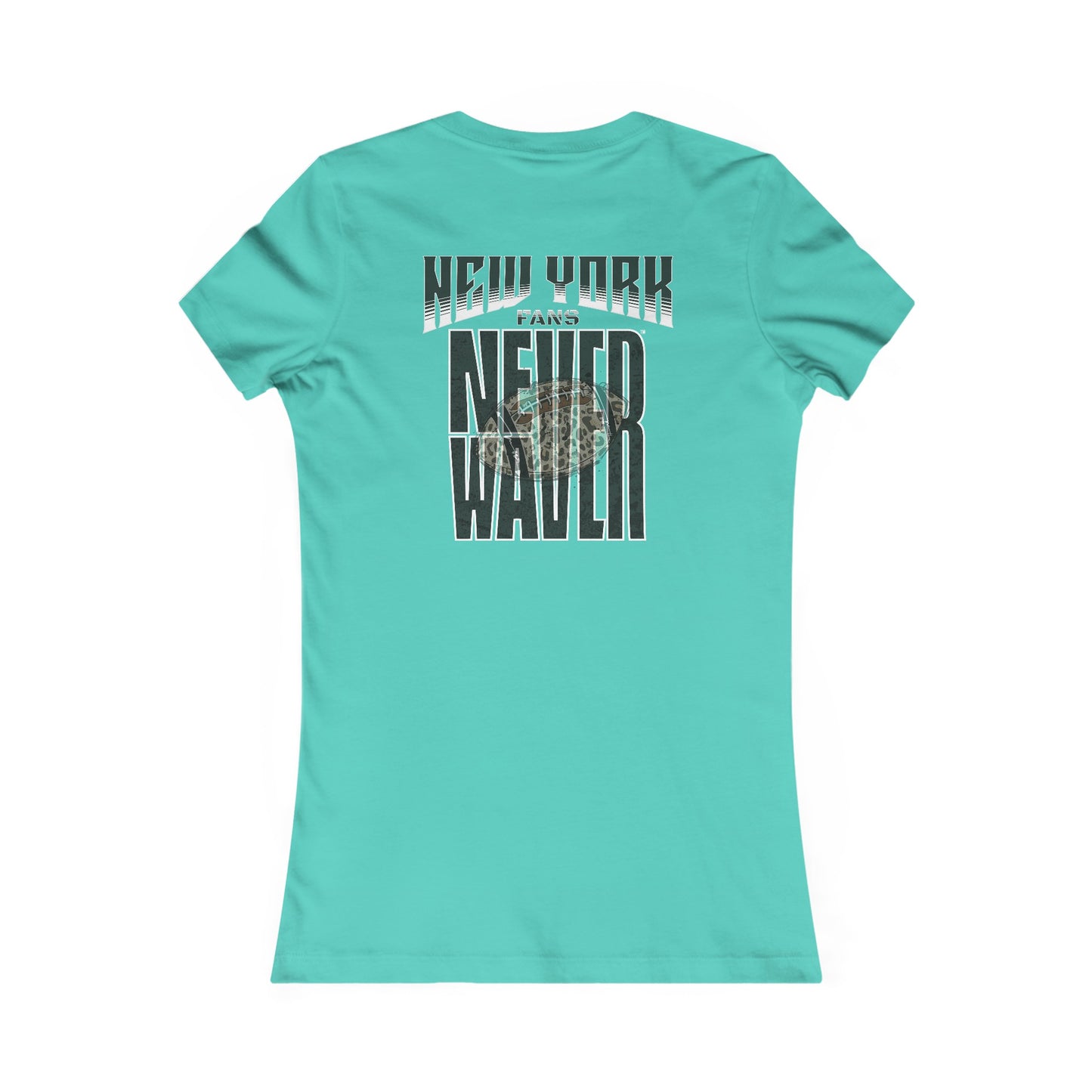 New York Fans Never Waver W-Leopard Football Women's Favorite Tee