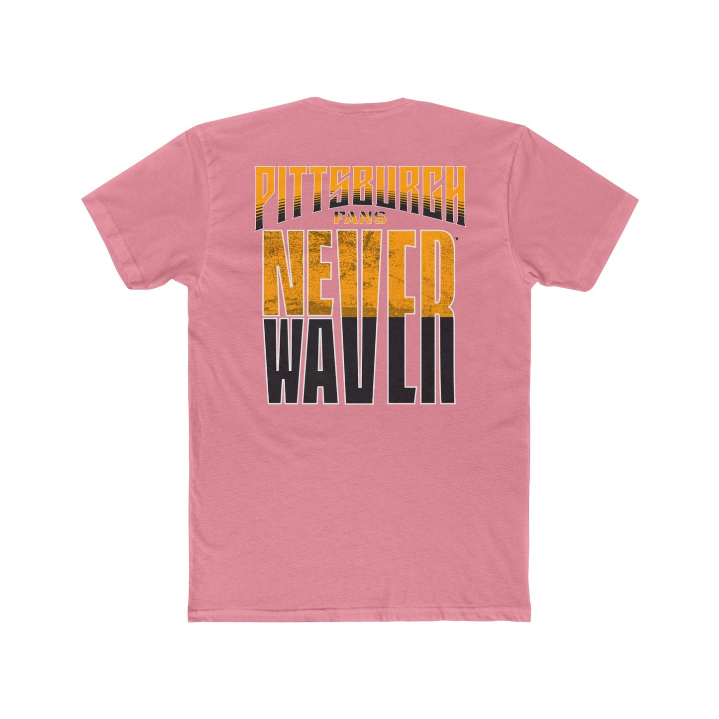 Pittsburgh Fans Never Waver Unisex Cotton Crew Tee