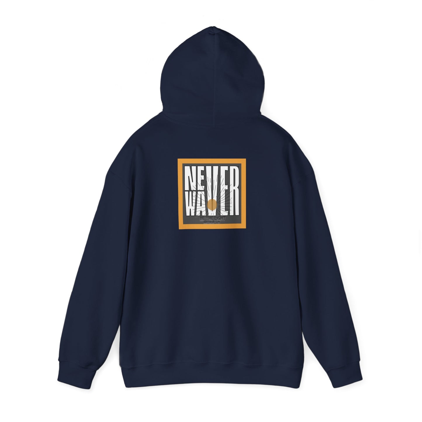 NEVER WAVER Be The Light Unisex Heavy Blend™ Hooded Sweatshirt