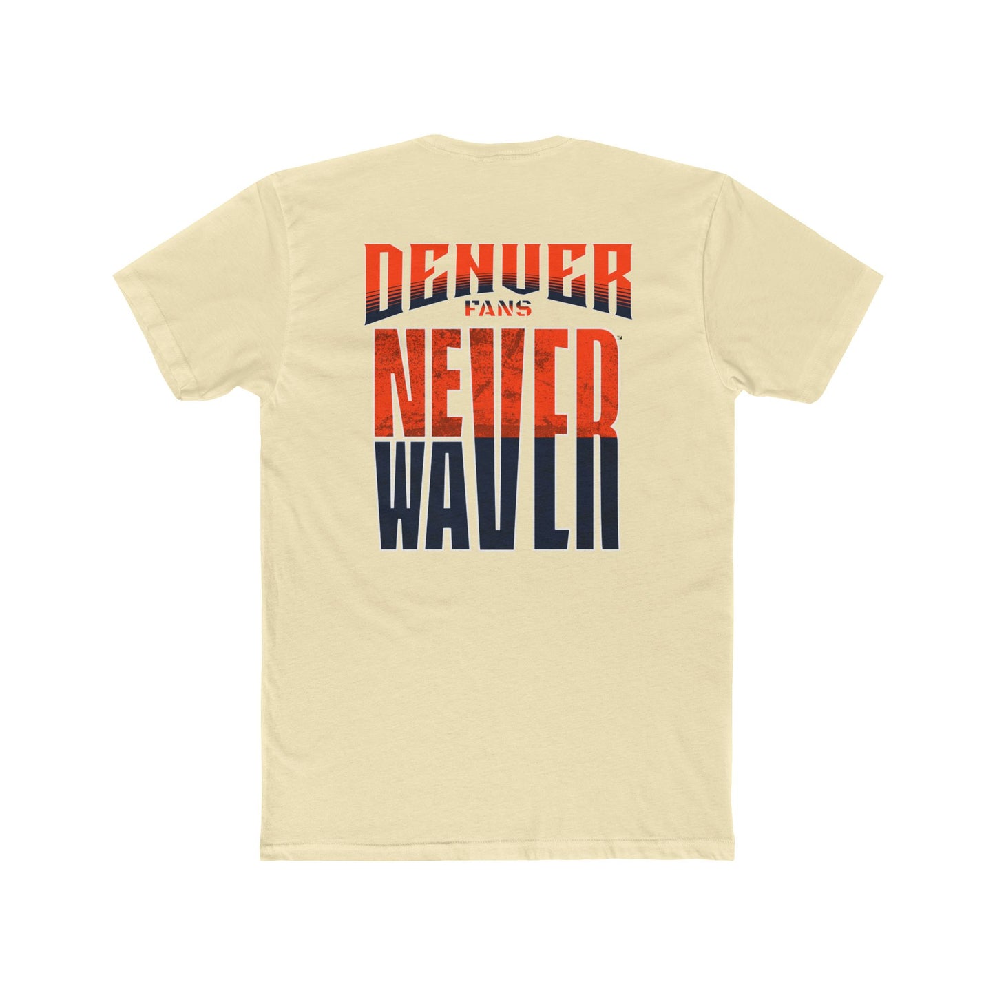 Denver Fans Never Waver Unisex Cotton Crew Tee